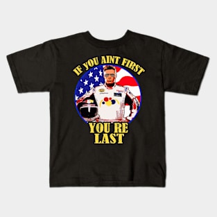 If You Aint First You re Last // Racing // Ricky Bobby Kids T-Shirt